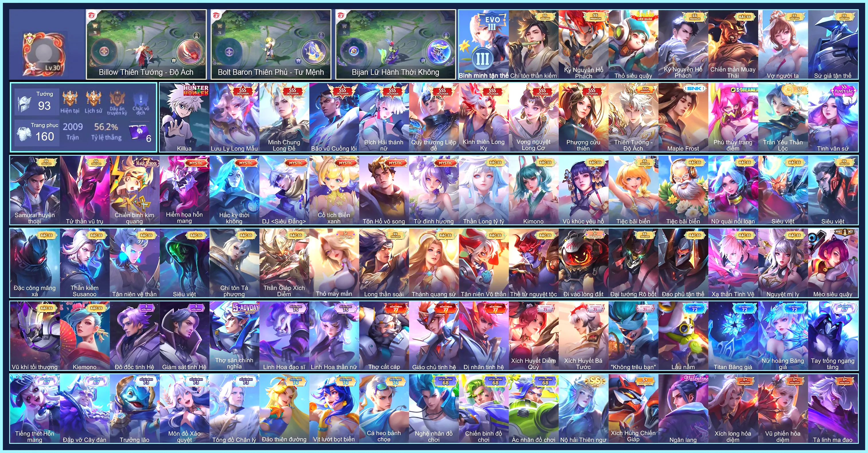 Ryoma Maple Frost, Nakroth Killua, Triệu Vân Minh Chung Long Đế, Violet Vọng nguyệt Long Cơ, Airi Bích hải thánh nữ, Nakroth Quỷ Thương Liệp Đế, Raz Bão vũ Cuồng lôi, Veres Lưu ly Long mẫu, Butterfly Phượng Cửu Thiên, Bijan Kình thiên Long Kỵ...