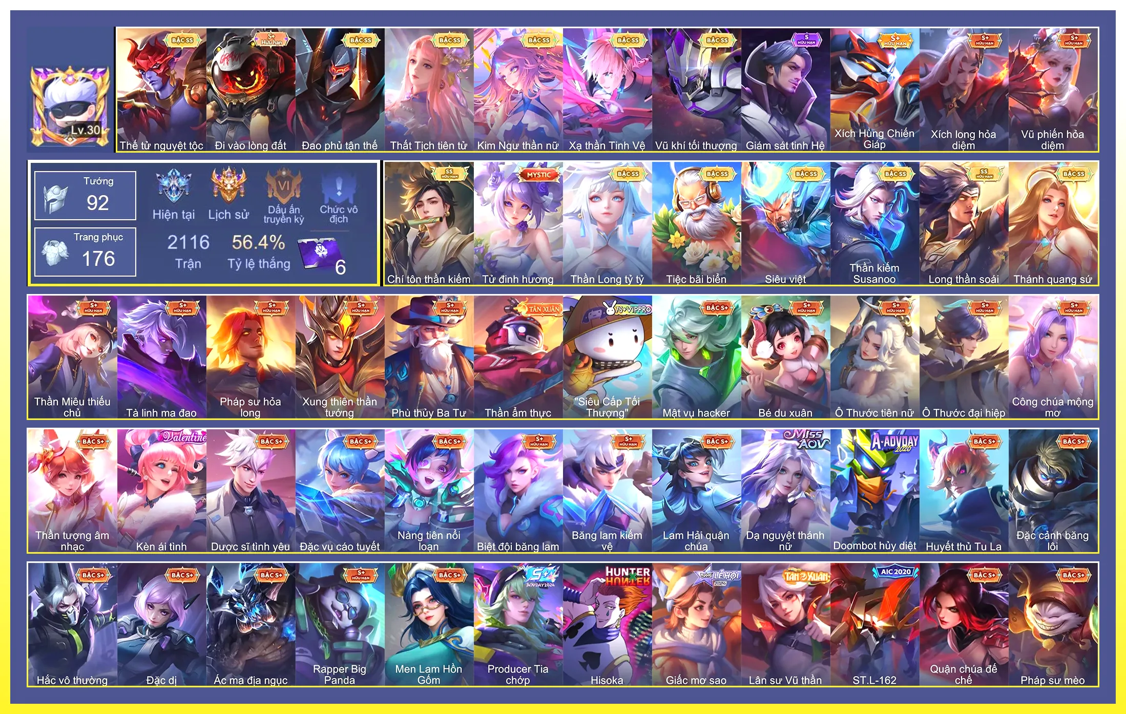 Valhein Vũ khí tối thượng, Butterfly Kim ngư thần nữ, Violet Thần long tỷ tỷ, Richter Kiếm thần Susanoo, Ngộ Không Siêu việt, Gildur Tiệc Bãi Biển, Murad Chí tôn thần kiếm, Omen Đao phủ tận thế, Lauriel Thánh quang sứ, Yorn Thế Tử Nguyệt Tộc, Yorn Long thần soái, Điêu Thuyền Thất Tịch Tiên Tử, Laville Xạ Thần Tinh Vệ…