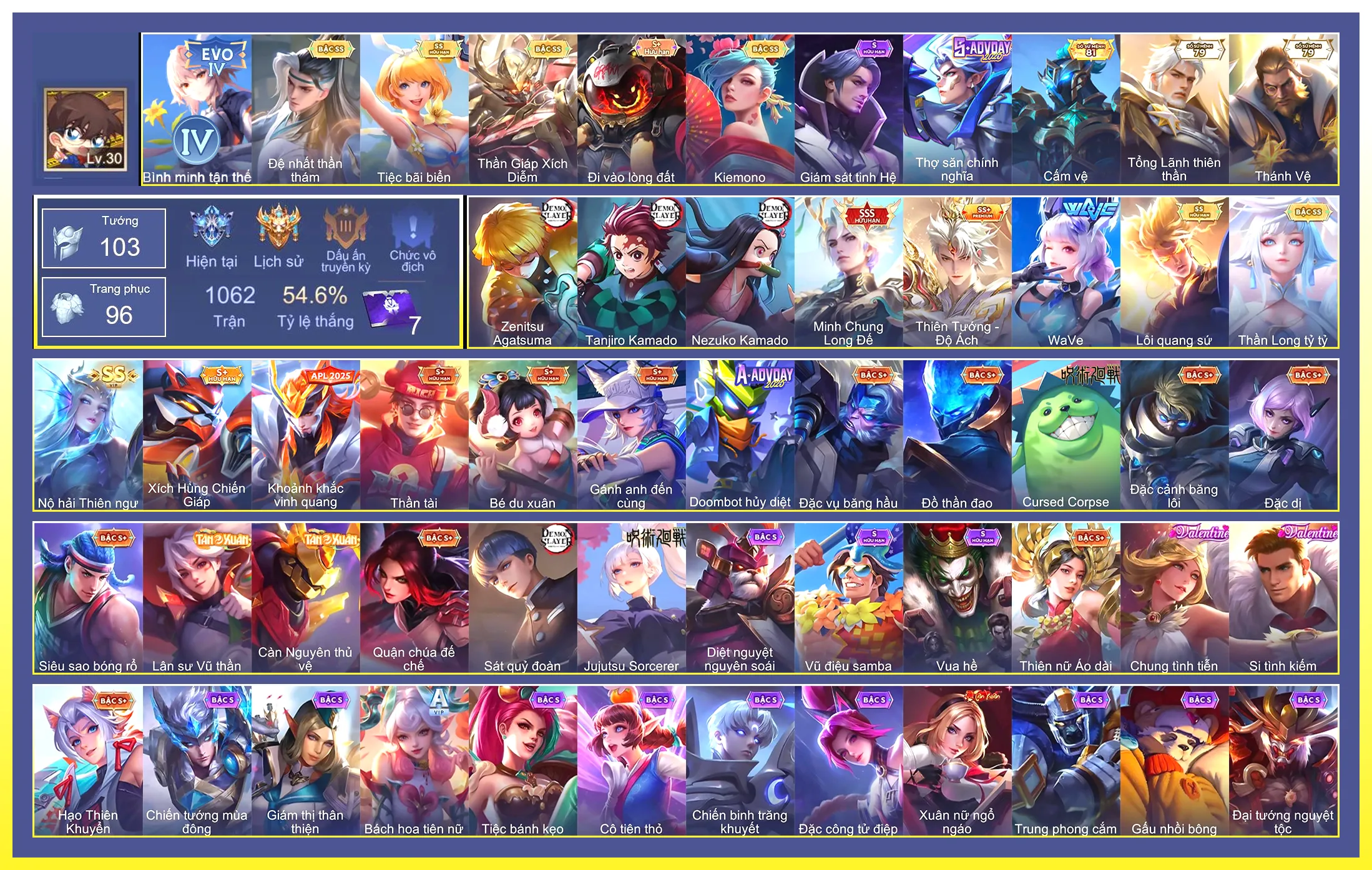 Murad Zenitsu Agatsuma, Yan Tanjiro Kamado, Keera Nezuko Kamado,Valhein Đệ nhất thần thám, Violet Tiệc bãi biển, Violet Thần long tỷ tỷ, Ngộ Không Thần Giáp Xích Diễm, Billow Thiên Tướng - Độ Ách, Nakroth Lôi Quang Sứ, Airi Kiemono, Liliana WaVe, Ilumia Nộ hải Thiên ngư…