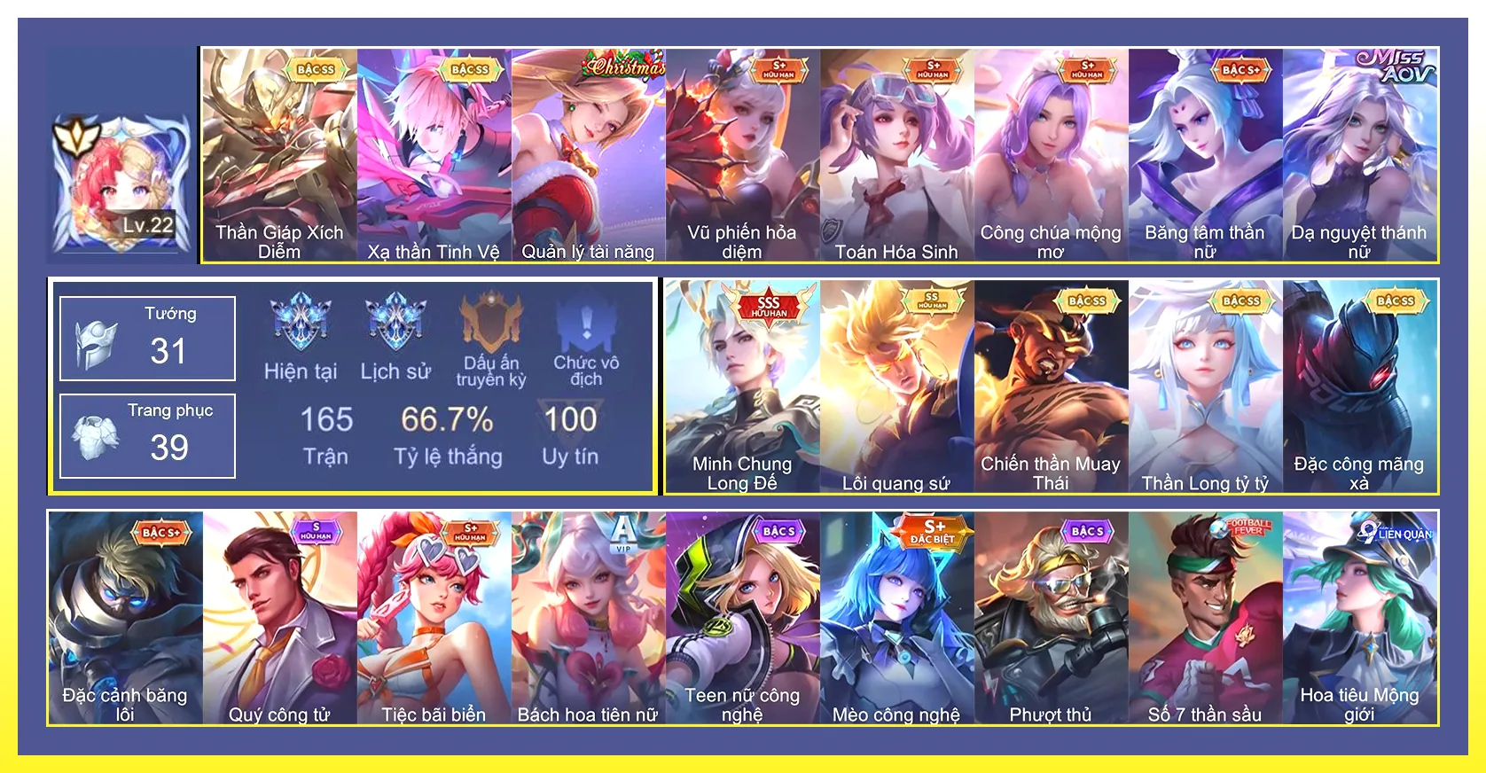 Nakroth Lôi Quang Sứ, Ngộ Không Thần Giáp Xích Diễm, Quillen Đặc công mãng xà, Raz Chiến thần Muay Thái, Laville Xạ Thần Tinh Vệ, Violet Thần long tỷ tỷ…