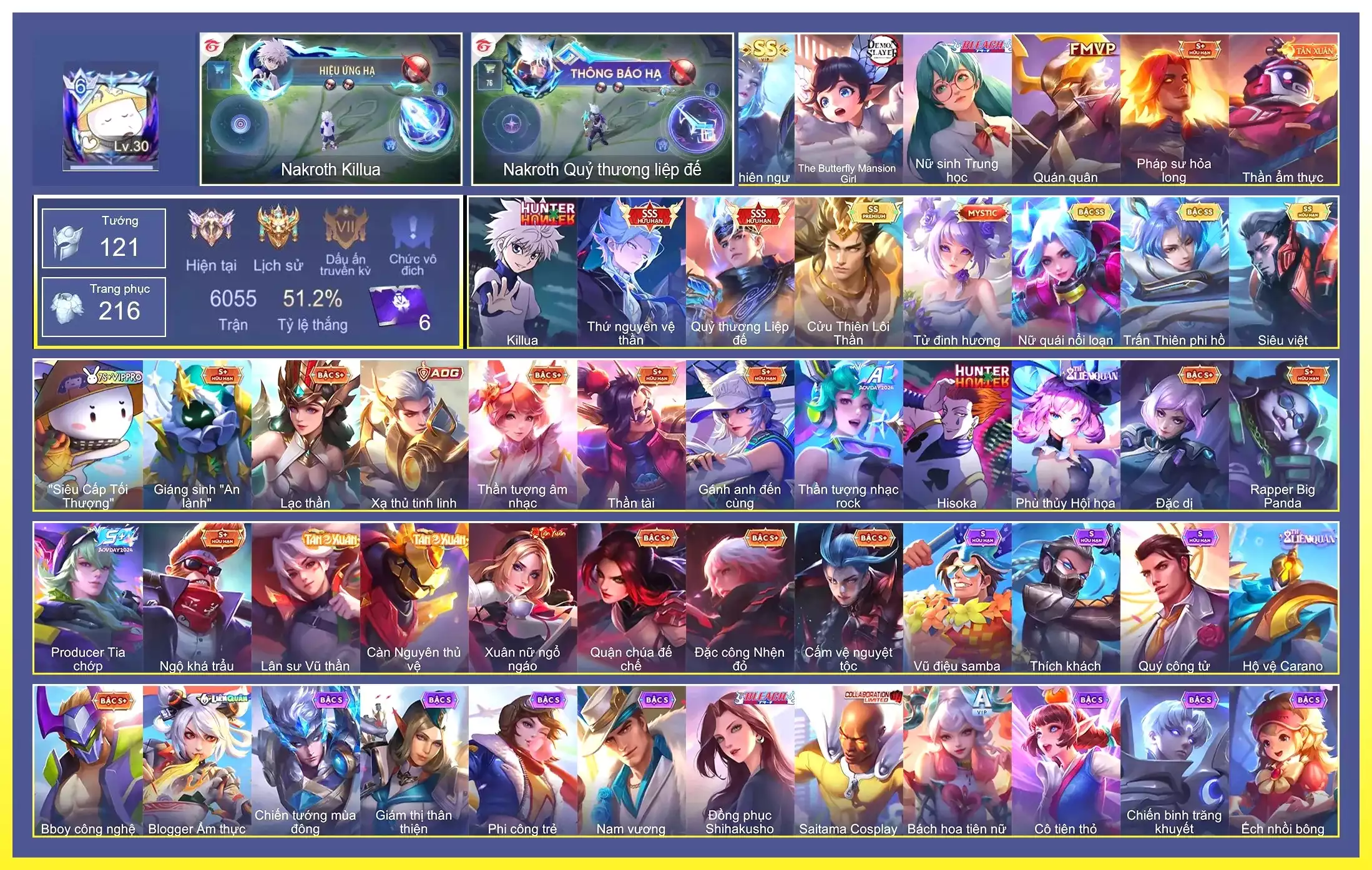 Butterfly Nữ Quái Nổi Loạn, Murad Siêu việt, Tulen Tân Thần Thiên Hà, Lauriel Thánh quang sứ, Elsu Trấn thiên phi hồ, Lữ Bố Cửu Thiên Lôi Thần|CÁC SKIN SSS: Nakroth thứ nguyên vệ thần, Nakroth Quỷ Thương Liệp Đế|CÁC SKIN ANIME: Nakroth Killua, Lindis Đồng phục Shihakusho…